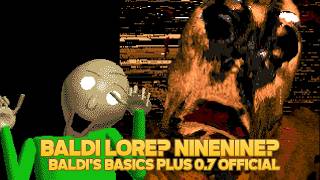 Baldi Lore  Baldis Basics Plus 07 Secret NINENINE [upl. by Gazzo]