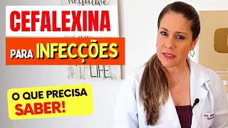 CEFALEXINA para INFECÇÕES  O que você PRECISA SABER Para Que Serve Riscos e Interações [upl. by Martin]