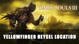 Dark Souls 3 Yellowfinger Heysel Location [upl. by Ecirtel846]