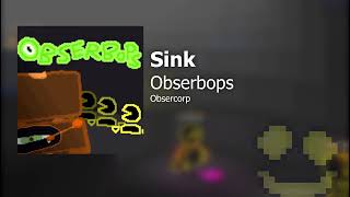 Obserbops  Sink [upl. by Einattirb744]