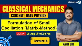 classical mechanics Csir net amp GATE Physics  6  matrix method of Small oscillation  kapil sir [upl. by Halverson947]