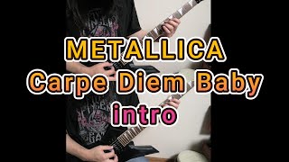 ć€METALLICAć€‘Carpe Diem Baby Intro [upl. by Afton]