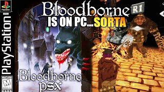 Bloodborne Is FINALLY On PCSorta  BLOODBORNE DEMASTERED Bloodborne PSX Gameplay Part 1 [upl. by Erdna860]