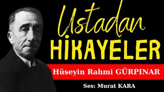 Hüseyin Rahmi Gürpınar Hikayeleri  Türk Edebiyatından Sesli Kitaplar Üç Güzel Hikaye [upl. by Anihtyc]