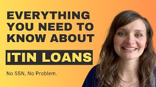 Everything You Need To Know About ITIN Loans [upl. by Chiles]