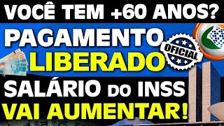 ÓTIMA NOTÍCIA Pagamento EXTRA para 60 ANOS  PAGAMENTO LIBERADO ESSE MÊS  AUMENTO Salário INSS [upl. by Luy209]