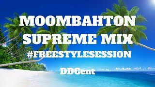 ♬ MOOMBAHTON SUPREME MIX ★  BEST OF 2017 FREESTYLESESSION2 [upl. by Hapte]