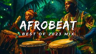 AFROBEAT 2023 MIXTAPE  The Best and Latest Afrobeat Jams of 2023 [upl. by Breech620]