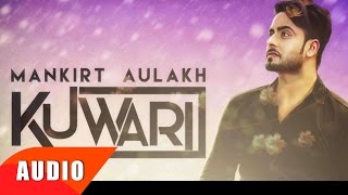 Kuwari Full Audio Song  Mankirt Aulakh  Punjabi Song Collection  Speed Records [upl. by Reine673]