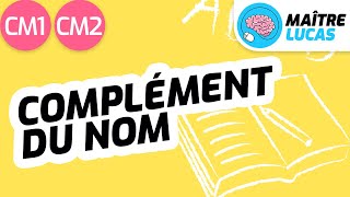 Le complément du nom CM2  CM1  Cycle 3  Français  Grammaire [upl. by Ahgem103]