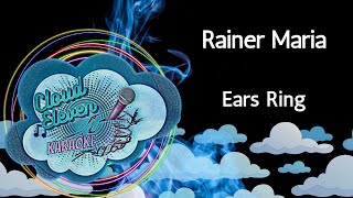 Rainer Maria  Ears Ring  karaoke  instrumental [upl. by Boland]