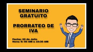 SEMINARIO PRORRATEO DE IVA 2022 [upl. by Nisotawulo]