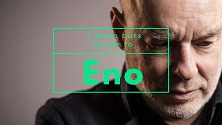 A Guide To BRIAN ENO [upl. by Anesusa]