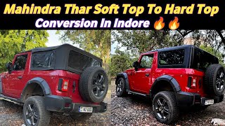 Mahindra Thar Soft Top Converted Into Hard Top In Indore 🔥🔥 [upl. by Ali]