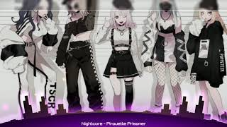 Nightcore  Pirouette Prisoner [upl. by Norraj]