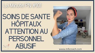 La minute PN 101 Soins de santéhôpitaux  attention au personnel abusif [upl. by Enaerb504]