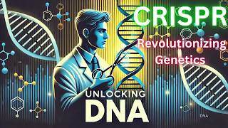 Revolutionize Genetics The Power of CRISPR Explained [upl. by Nguyen]