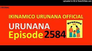 URUNANA Episode 2584Bombori bombori kwa Stefano [upl. by Janine]