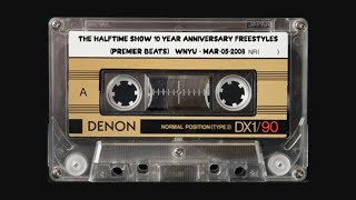 The Halftime Show 10 Year Anniversary Freestyles Premier Beats Mar052008 WNYU [upl. by Aiva]