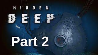 HIDDEN DEEP Gameplay Walkthrough  Part 2 [upl. by Yk]