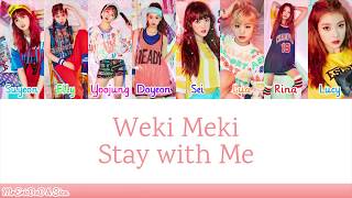 Weki Meki 위키미키 Stay with Me Lyrics [upl. by Ruberta384]