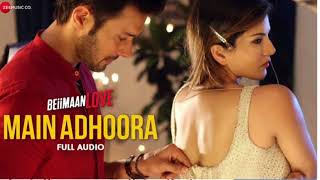 Main Adhoora  Cover by Kiran Sahni  Beiimaan love  Yasser Desai Akansha Sharma [upl. by Aniri]