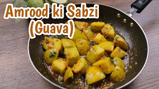 Amrood ki Sabzi Recipe  Guava Sabzi Recipe [upl. by Sherwin359]