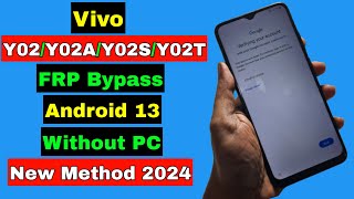 Vivo Y02Y02AY02SY02T FRP Bypass Android 13 2024 Without PC  New Security  New Method 2024 [upl. by Nodarb]