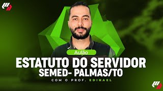 SEMED PALMASTO AULÃO ESTATUTO DO SERVIDOR [upl. by Justinn]