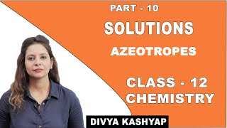 Solutions  Class 12 Chemistry  Azeotropes  CBSE  NCERT [upl. by Kcirdde]