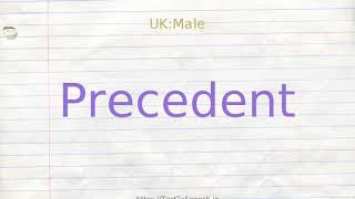 How to pronounce precedent [upl. by Mariette]