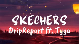 Skechers Lyrics  DripReport ft Tyga [upl. by Salter155]