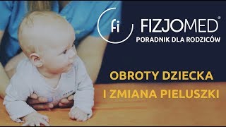 PORADNIK DLA RODZICA  OBROTY DZIECKA I ZMIANA PIELUSZKI [upl. by Kennet]