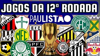 PRÓXIMOS JOGOS DO CAMPEONATO PAULISTA 12ª RODADA 1003 [upl. by Machute85]