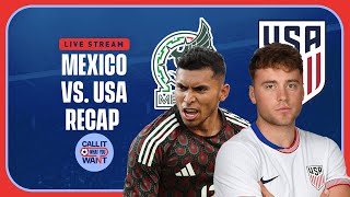 El Tri dominate USMNT dos a cero  Mexico vs USA recap amp reaction  Call It What You Want [upl. by Charron]