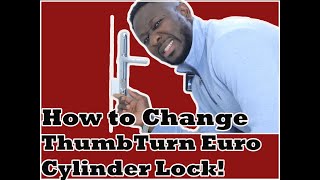 How to Change Thumb Turn Euro Cylinder Lock [upl. by Berkley365]