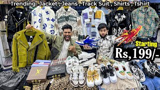 सबसे सस्ता Rs199 😳 Jacket  Treck Suit  Shoes  Jeans Shirt  Cheapest Clothes Market in Delhi [upl. by Utir]