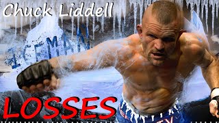 Chuck Liddell ALL LOSSES in MMA  FREEZE for The ICEMAN [upl. by Zandra]