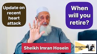 When Will You Retire Sheikh Imran Hosein’s Response amp An Update On His Recent Heart Attack [upl. by Marybelle]