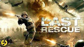 THE LAST RESCUE  Action War Thriller  Full Movie [upl. by Artenahs]