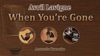 When Youre Gone  Avril Lavigne Acoustic Karaoke [upl. by Acilgna]