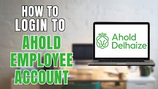 How to Login to Ahold Delhaize Employee Account [upl. by Eibbed763]