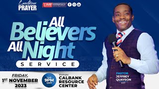 ALL BELIEVERS ALLNIGHT SERVICE WITH PASTOR JEFFREY QUAYSON  92nd EDITION  01112024 [upl. by Zeculon]