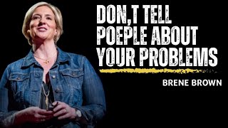 Stop Telling People Your Problems Brené Brown’s Powerful Explanation motivation [upl. by Soma187]