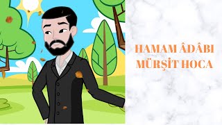 HAMAM ÂDÂBI  MÜRŞİT HOCA [upl. by Assilem]