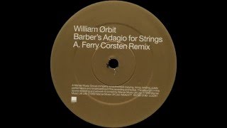 William Ørbit  Barbers Adagio For Strings Ferry Corsten Remix WEA Records 1999 [upl. by Jedidiah739]