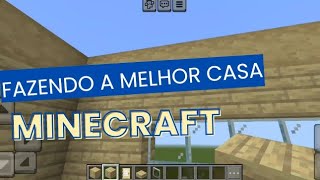 FAZENDO a melhor Casa MINECRAFT [upl. by Nesnah]