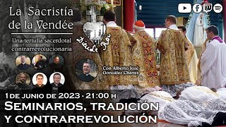 Seminarios Tradición y Contrarrevolución  La Sacristía de La Vendée 01062023 [upl. by Loring589]