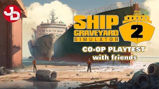 Ship Graveyard Simulator 2 COOP PC Playtest with friends [upl. by Lertnahs]