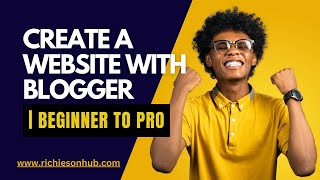 Create a Website with Blogger  Beginner to Pro [upl. by Light]